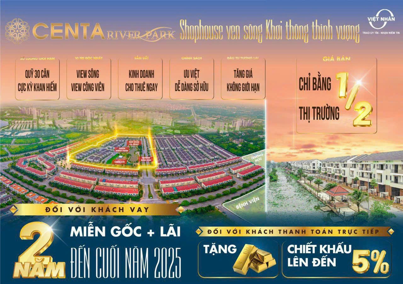 RA MẮT DỰ ÁN SIÊU PHẨM VSIP BẮC NINH: CENTA RIVER PARK-SHOPHOUSE CÔNG VIÊN SÔNG CUỐI CÙNG!GIÁ CHỦ ĐẦU TƯ!